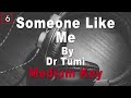 Dr Tumi Someone Like Me Instrumental Music And Lyrics Medium Key