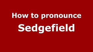 How to pronounce Sedgefield