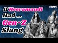 Heeramandi Cast Exclusive: We Asked 'Heeramandi' Stars To Decode Gen Z Slang. Only One Could