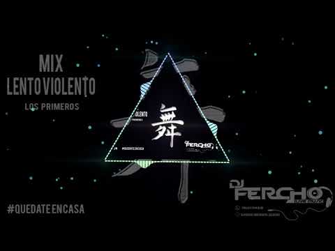 MIX LENTO VIOLENTO LOS PRIMEROS - DJ FERCHO