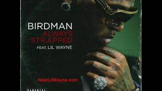 Always Strapped Birdman ft Lil Wayne