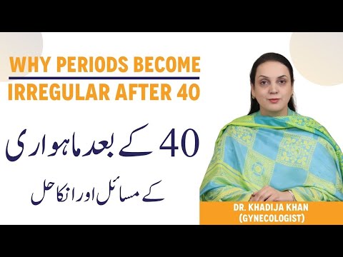 40 Saal Ki Umr Ke Baad Khawateen Mein Periods Ke Masail - Causes of Irregular Periods After 40?