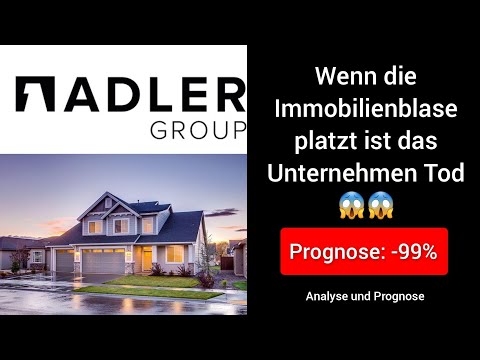 Adler Group Wenn die Immobilienblase platzt ist dieses Immobilien Unternehmen Bankrott Prognose -99%