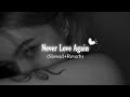 Eminem - Never Love Again (slowed+reverb)