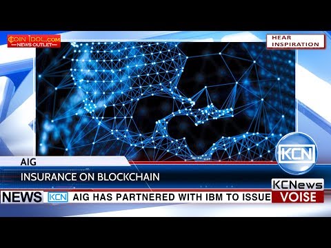 KCN @AIGinsurance ‏ tests insurance policy on blockchain