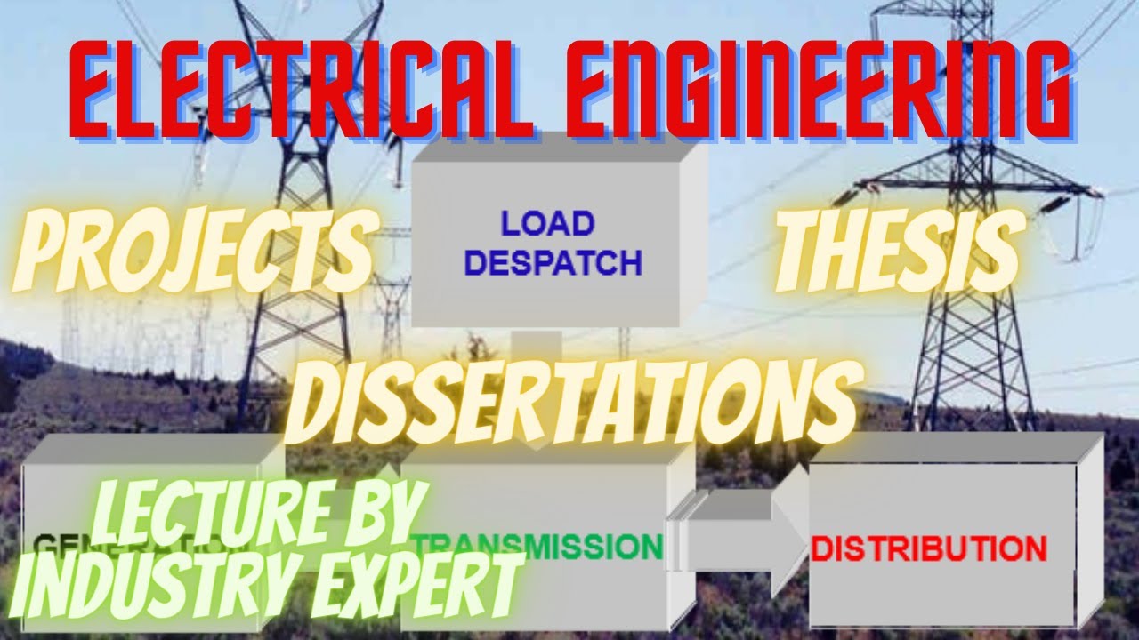 Guidance On Electrical Engineering Projects, Dissertations, Thesis | Power System 2021