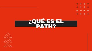 ¿Qué es el PATH en Windows?