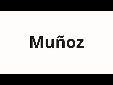 How to pronounce Muñoz