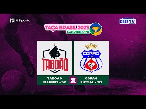 Taça Brasil de Futsal Feminino: Taboão Magnus x COPAG Multmed - Quartas de Final - Ao Vivo