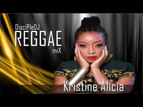 Best of Kristine Alicia DiscipleDJ mix | Reggae 2021