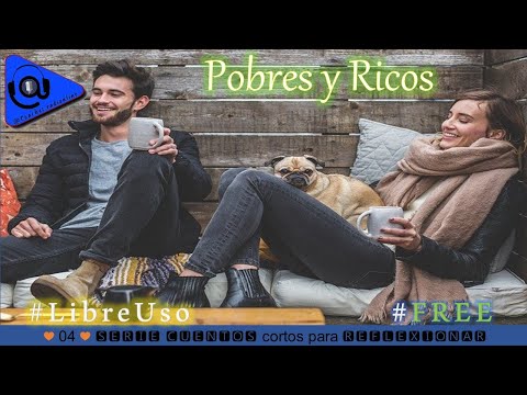 ♥ 04 ♥ Pobres y Ricos 🆂🅴🆁🅸🅴 🅲🆄🅴🅽🆃🅾🆂 cortos para 🆁🅴🅵🅻🅴🆇🅸🅾🅽🅰🆁