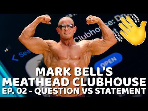 Mark Bell's Meathead Clubhouse EP. 02 - Question Vs. Statement ft. Flex Wheeler Mike O'Hearn & MORE!