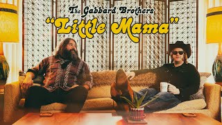 The Gabbard Brothers – “Little Mama”