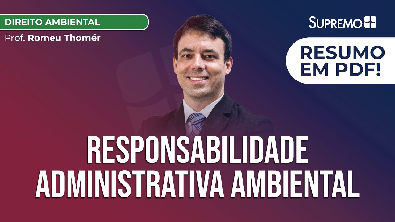Responsabilidade Administrativa Ambiental | Prof. Romeu Thomé