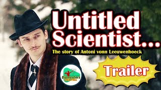 Trailer : “UNTITLED SCIENTIST&quot; - Inspiring story of Antoni vonn Leeuwenhoeck