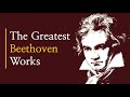 The Greatest Beethoven Works (No ads)