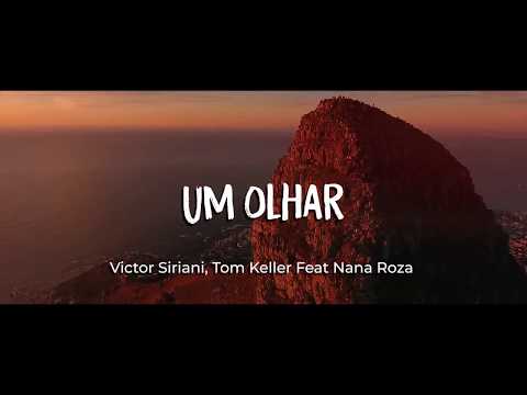 Victor Siriani, Tom Keller Feat Nana Roza - Um Olhar (Lyric Video)