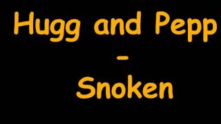 Hugg and Pepp - Snoken