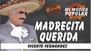 Madrecita Querida - Vicente Fernández. - Con Letra (Video Lyric)