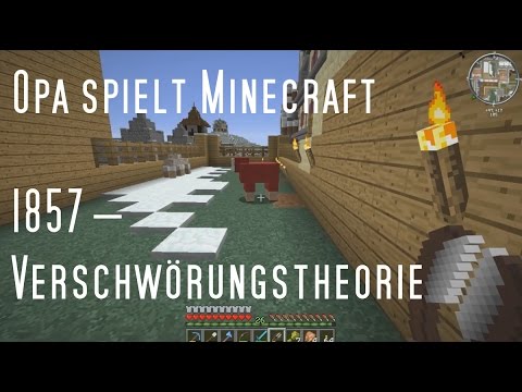 Opa spielt Minecraft 1857 – Verschwörungstheorie