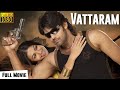 Vattaram Full Movie Arya Napoleon Kirat Bhattal Bharadwaj