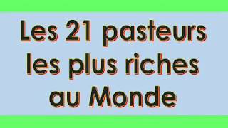 Sur la liste des 21 pasteurs les plus riches au monde, l'Afrique en bonne place