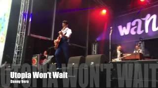 Danny Vera - Utopia Won't Wait - Wantijpop 2016