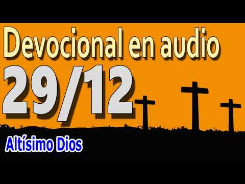 Devocional en audio 29/12 - Altísimo Dios