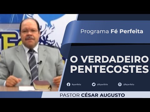 O VERDADEIRO PENTECOSTES - Fé Perfeita 494