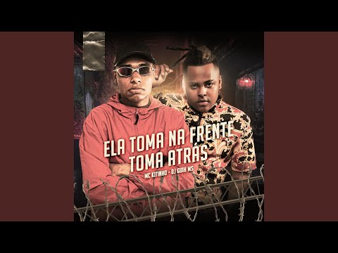 ELA TOMA NA FRENTE, TOMA ATRÁS