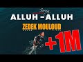 ALLUH ALLUH⎟CLIP 2024⎟Zedek Mouloud