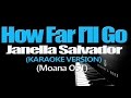 HOW FAR I'LL GO - Janella Salvador (KARAOKE VERSION) (Moana OST)