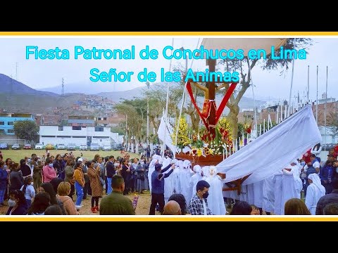FIESTA PATRONAL DE CONCHUCOS EN LIMA EN HONOR AL SEÑOR DE LAS ANIMAS 2022