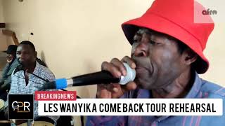 LES WANYIKA- AFRO:      (Comeback Tour Rehearsal.)