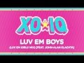 XO-IQ - Luv Em Boys (Luv Em Girls Mix ...