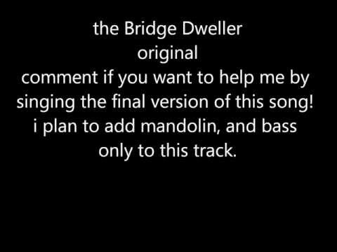 The Bridge Dweller-Original