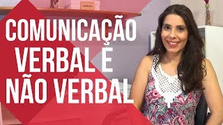 COMUNICAÇÃO VERBAL E COMUNICAÇÃO NÃO VERBAL