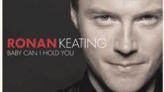Baby can I hold you - Ronan Keating