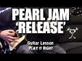 Release - Guitar Lesson - How to Play Pearl Jam - Play it Right
