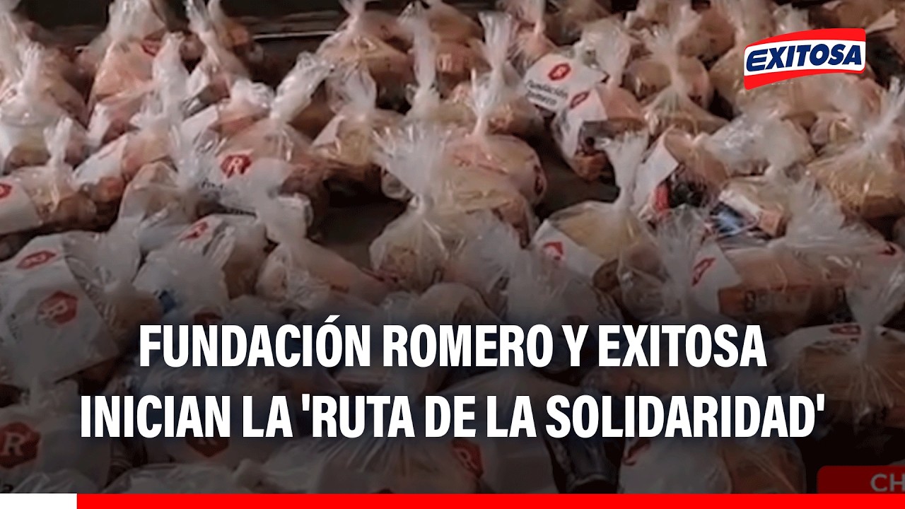 🔴🔵 Fundación Romero y Exitosa inician la 'Ruta de la Solidaridad' con entrega de ayuda humanitaria
