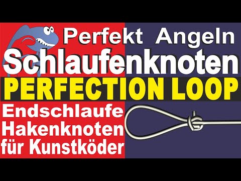 Perfekt Angeln – Perfekte Schlaufe, Perfection Loop, Anglerschlaufe, Hakenknoten für Kunstköder