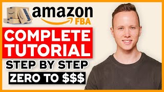 COMPLETE Amazon FBA Tutorial In 2023 | How To Sell On Amazon FBA And Make Money (Step By Step)