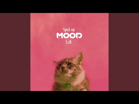 Mood (Lofi (Sped Up))