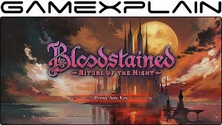 Bloodstained: Ritual of the Night's MASSIVE E3 2018 Demo - Game & Watch