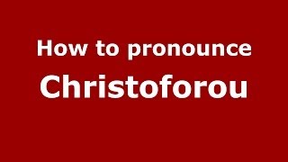 How to pronounce Christoforou