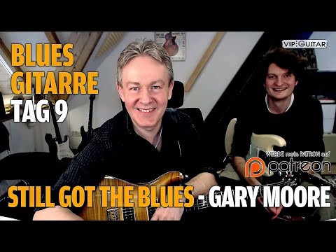 Fortgeschrittenenkurs Blues Tag.9 - wir analysieren "Still got the Blues" - Gary Moore