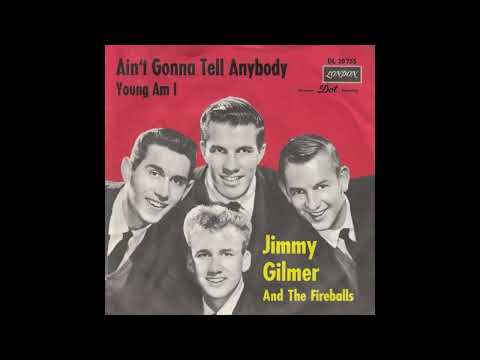 Jimmy Gilmer And The Fireballs - Ain't Gonna Tell Anybody 