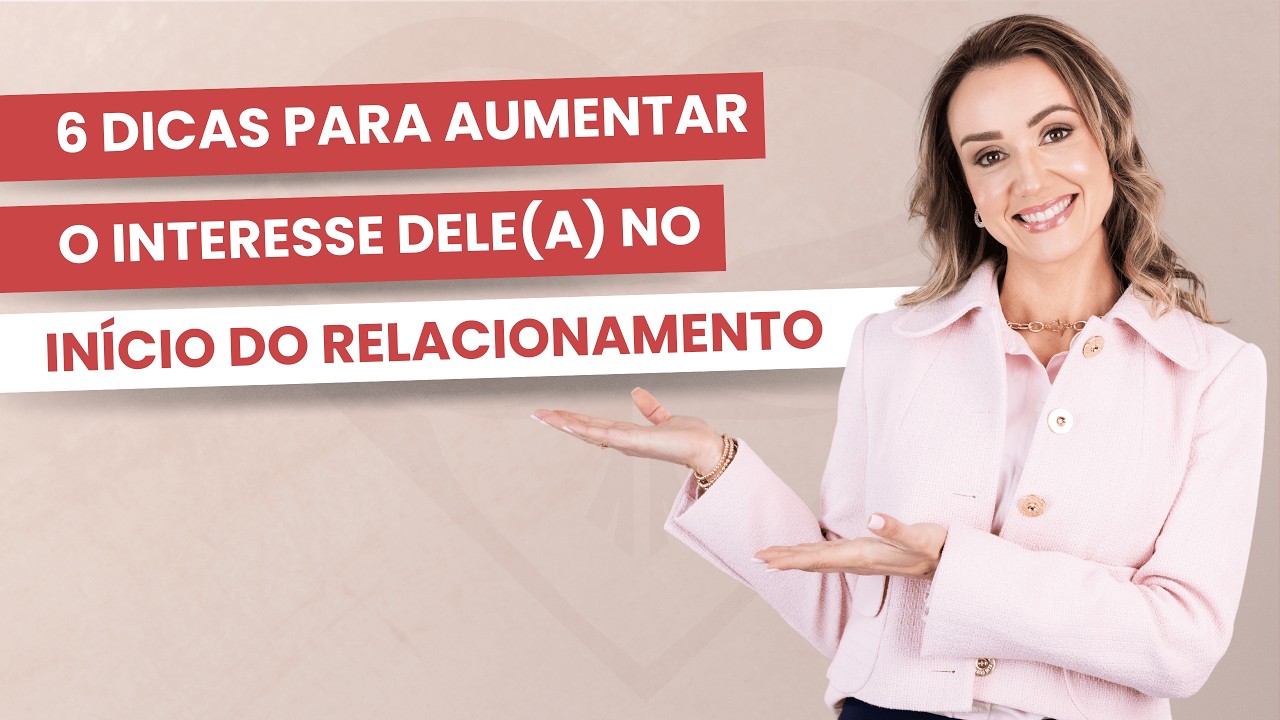 Como agir na fase inicial para virar um relacionamento sério |Priscilla Macanhão