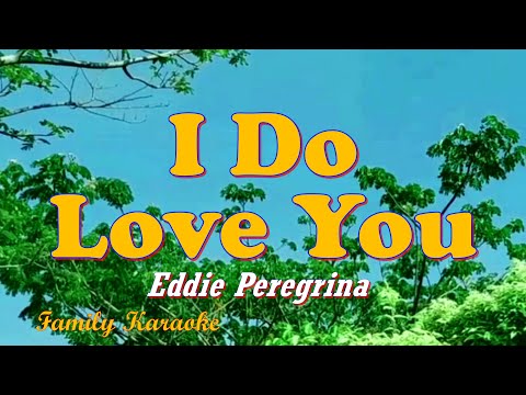 I Do Love You - Karaoke Version - Eddie Peregrina #FamilyKaraoke