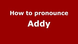How to pronounce Addy